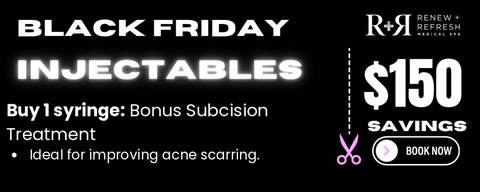 Black Friday Injectables - Buy 1 syringe and get a bonus Subcision treatment